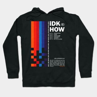 iDKHOW original colors Hoodie